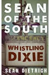 Sean of the South: Whistling Dixie