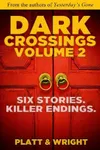 Dark Crossings Volume 2