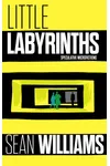 Little Labyrinths: Speculative Microfictions
