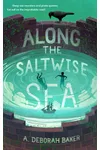 Along the Saltwise Sea