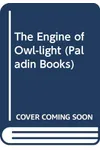 The Engine of Owl-light