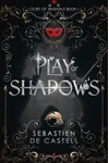Play of Shadows