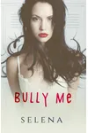 Bully Me