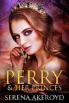 Perry and Her Princes