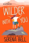 Wilder with You