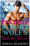 Playboy Rancher Wolf's Second Chance