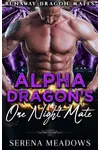 Alpha Dragon's One Night Mate