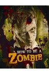 How to Be a Zombie / Undead