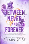 Between Never and Forever