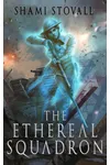 The Ethereal Squadron