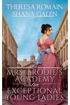 Mrs. Brodie's Academy for Exceptional Young Ladies