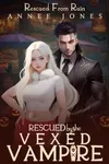 Rescued by the Vexed Vampire