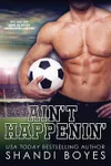 Ain't Happenin'