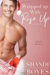 Wrapped Up With Rise Up