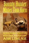 Bounty Hunter Mister Tom Horn