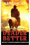 Deader Better