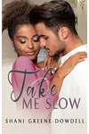Take Me Slow