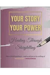 Your Story Your Power: Healing Through Storytelling