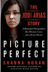 Picture Perfect: The Jodi Arias Story