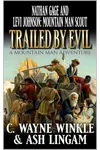 Nathan Gage And Levi Johnson: Mountain Man Scout: Trailed By Evil: A Mountain Man Adventure