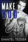 Make You Beg