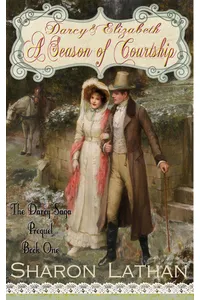 Darcy & Elizabeth: A Season of Courtship
