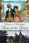 Darcy & Elizabeth: Hope of the Future