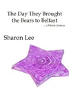 The Day They Brought the Bears to Belfast