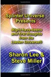 Splinter Universe Presents!