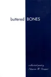 Buttered bones: collected poetry