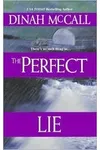 The Perfect Lie (As:Dinah McCall)