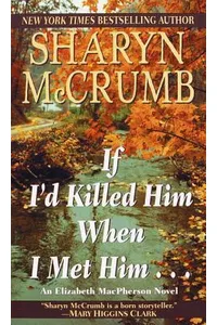 If I'd Killed Him When I Met Him...