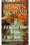 If I'd Killed Him When I Met Him...