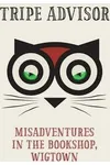 Tripe Advisor: Misadventures in the Bookshop, Wigtown