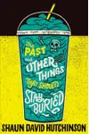 The Past and Other Things That Should Stay Buried