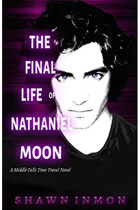 The Final Life of Nathaniel Moon