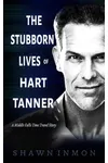 The Stubborn Lives of Hart Tanner