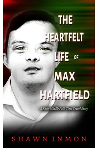 The Heartfelt Life of Max Hartfield
