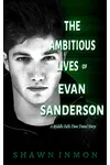 The Ambitious Lives of Evan Sanderson