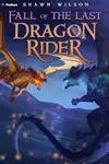 Fall of the Last Dragon Rider