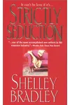 Strictly Seduction (As: Shelley Bradley)