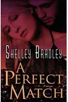 A Perfect Match (As: Shelley Bradley)