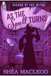 As the Spell Turns