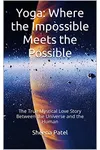 Yoga: Where the Impossible Meets the Possible