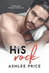 His Rock: A Marriage Mistake Romance