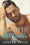Best Friend's Ex With Benefits