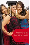 The Chic Shall Inherit the Earth