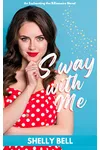 Sway With Me