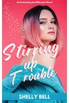 Stirring Up Trouble