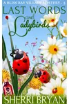 Last Words and Ladybirds